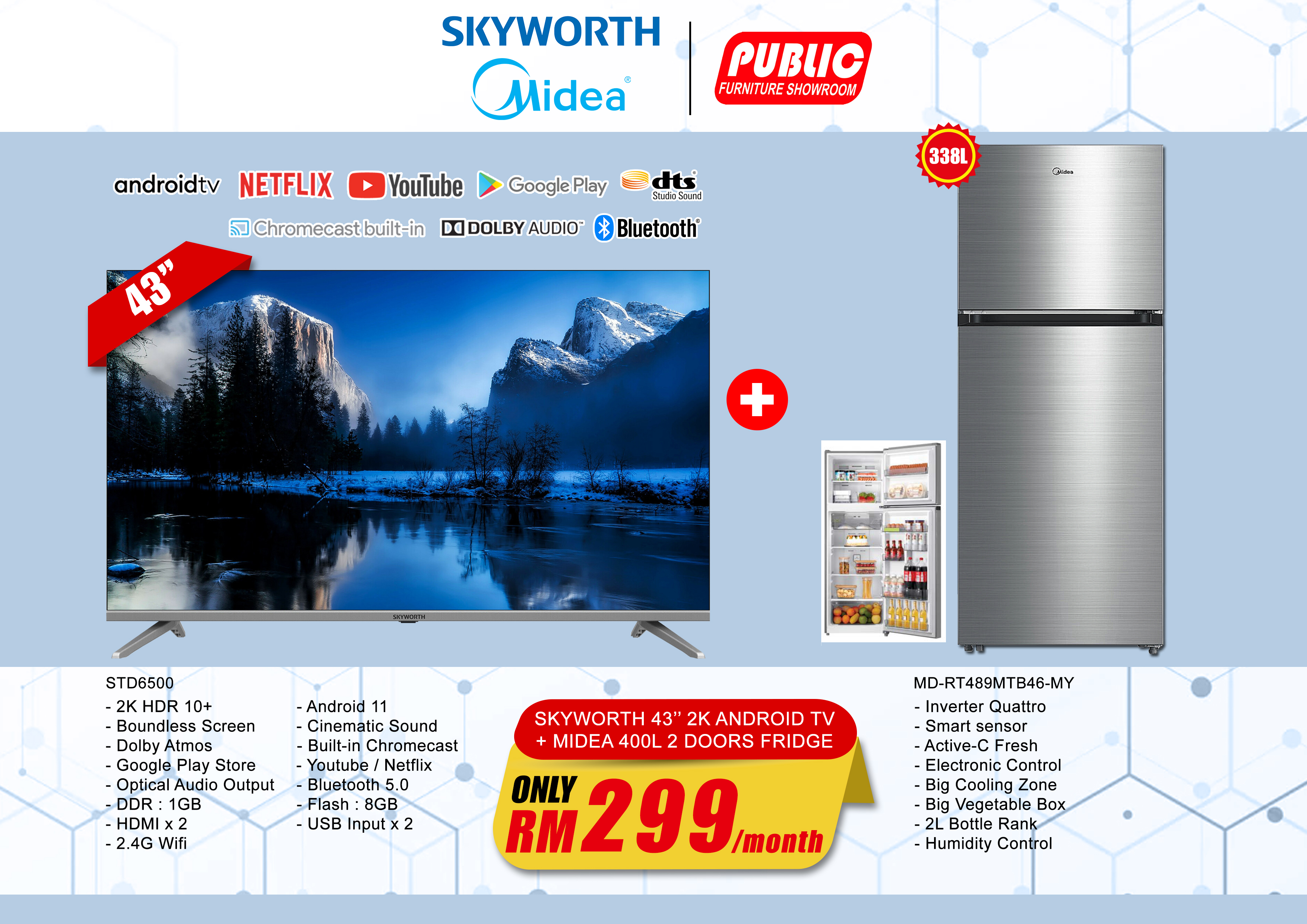 SKYWORTH 43" 2K ANDROID TV + MIDEA 400L 2 DOORS FRIDGE